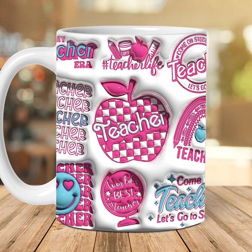 3D Inflated Teacher Mug, 3D Inflated Teacher Mug, Teacher 3D Coffee Mug, Back To School Mug