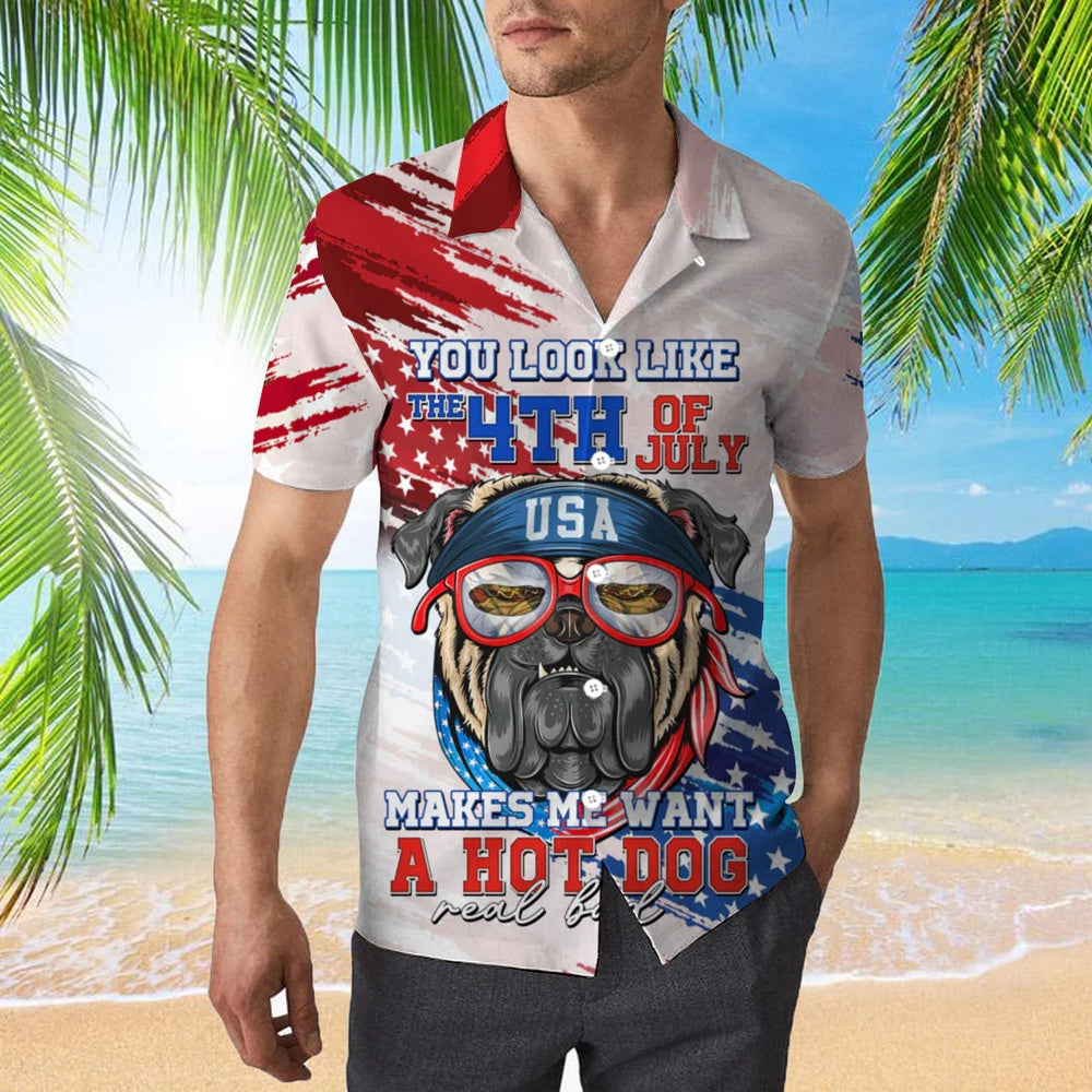 4Th Of July Hawaiian Shirts, You Look Like The 4Th Of July Shirt Makes Me Want A Hot Dog Hawaiian Shirt, Pug Hawaiian Shirt
