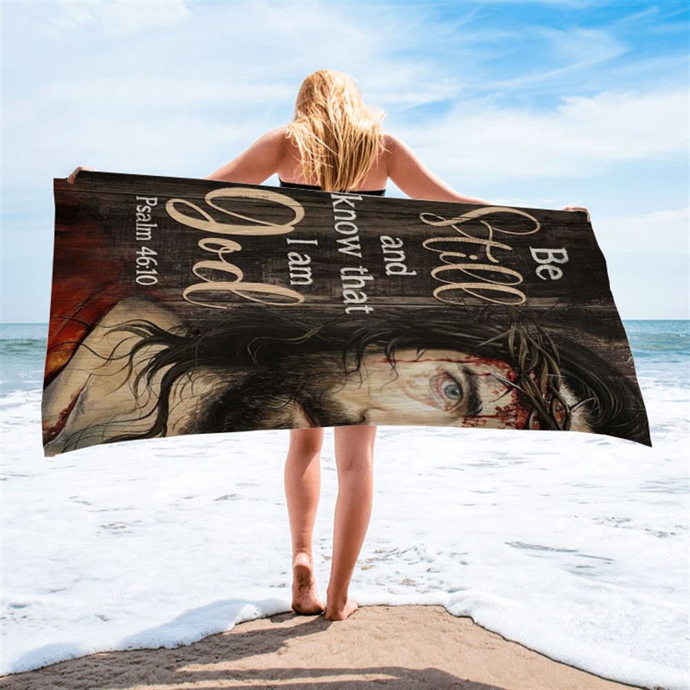 Amazing Jesus Painting, Crown Of Thorn, Be Still And Know That I Am God Beach Towel, Christian Beach Towel, Christian Gift, Gift For Women