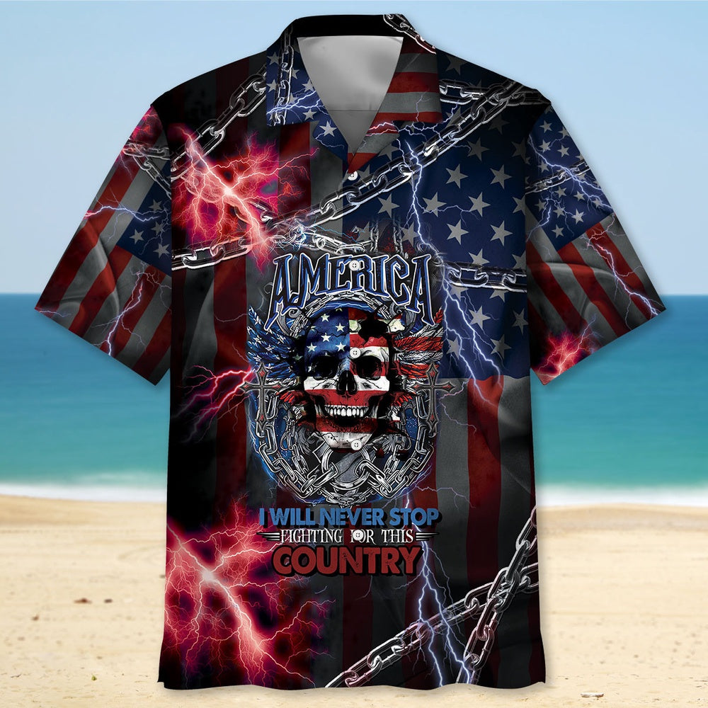 America I Will Never Stop Fighting For This Country Hawaiian Shirt, Funny Hawaiian Shirt, Usa Hawaiian Shirt, Vintage Hawaiian Shirts