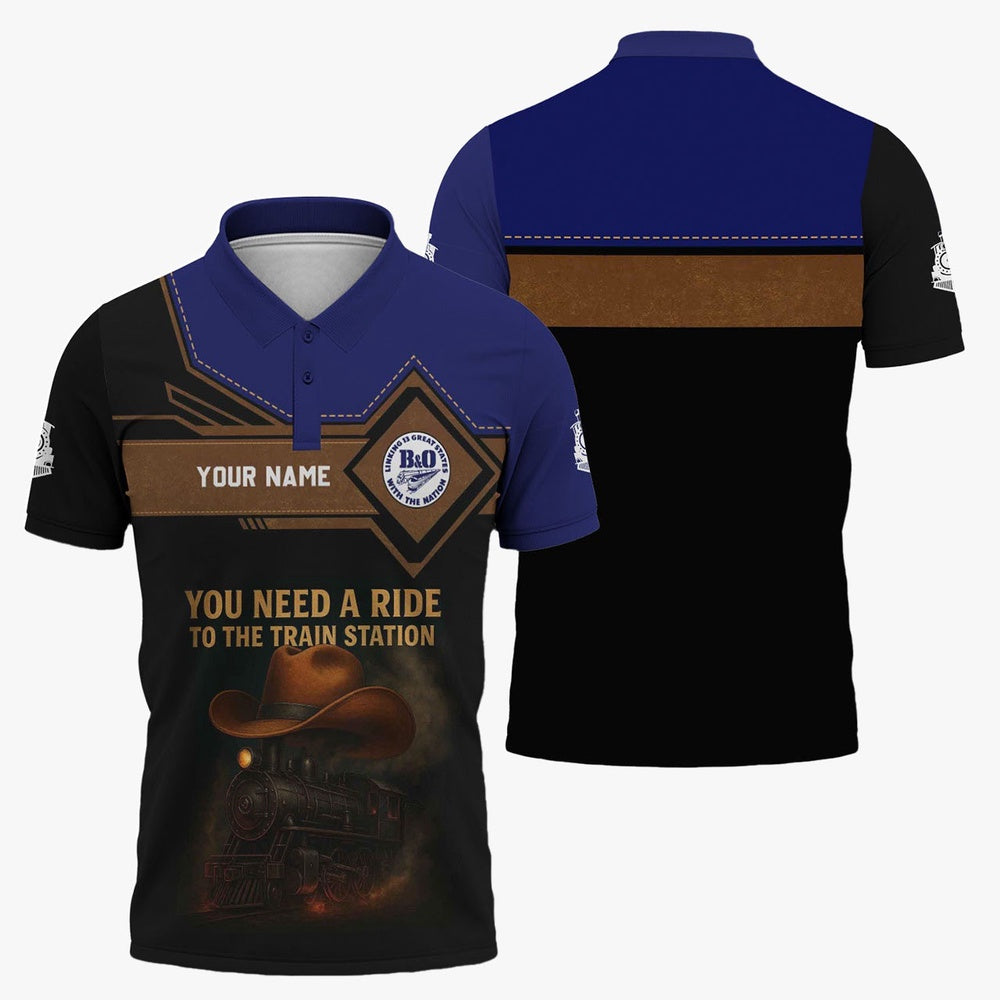 BAndO Great States Railroad Polo Shirt, You Need A Ride To The Train Station Shirt For Train Lovers