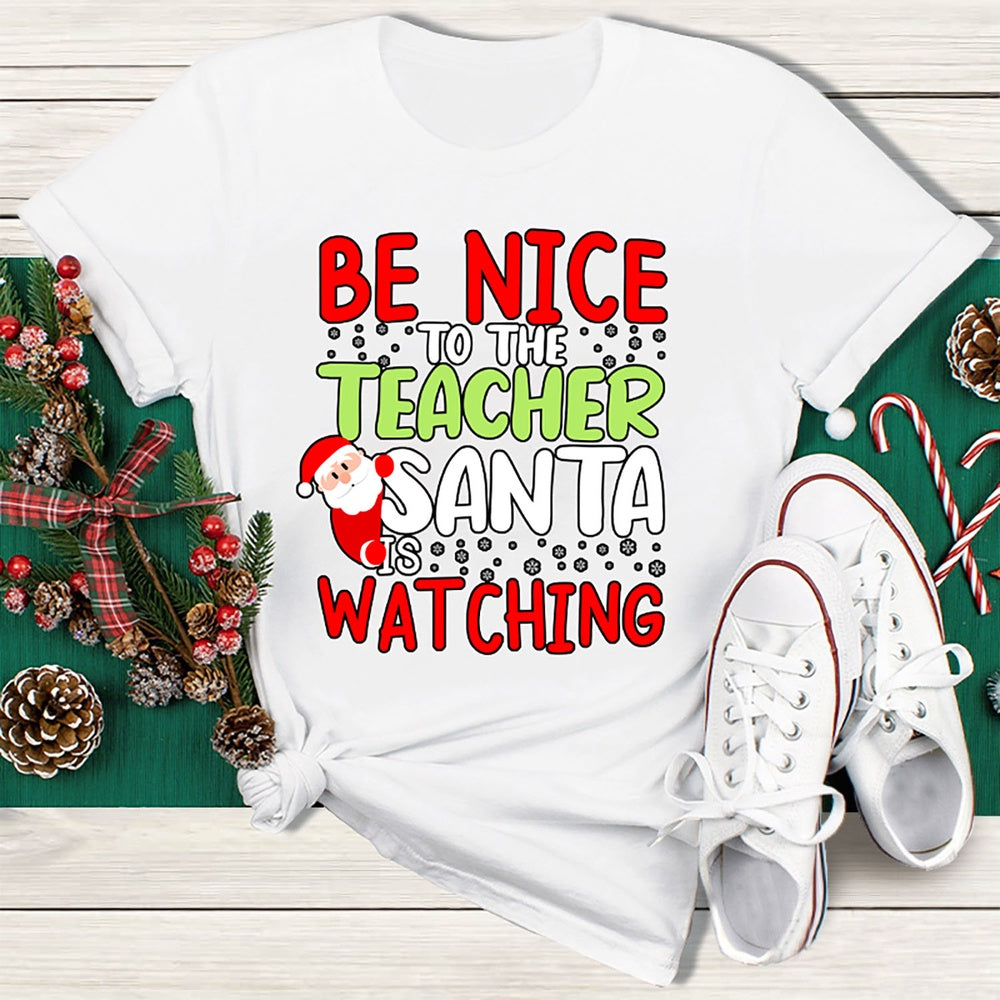 Be Nice To The Santa Is Watching T Shirt, Merry T Shirt, Unisex Christmas Shirts