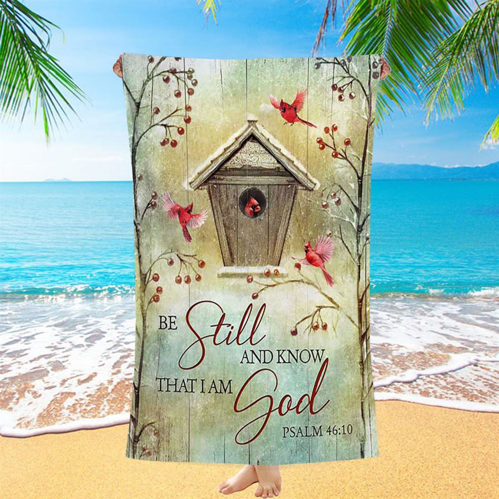 Be Still And Know That I Am God Birdhouse Red Cardinal Beach Towel - Christian Beach Towel - Bible Verse Beach Towel