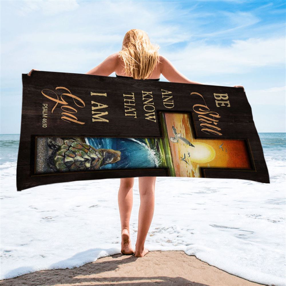 Be Still And Know That I Am God Cross Turtle Beach Towel - Christian Art - Bible Verse Beach Towel - Religious Beach Towel