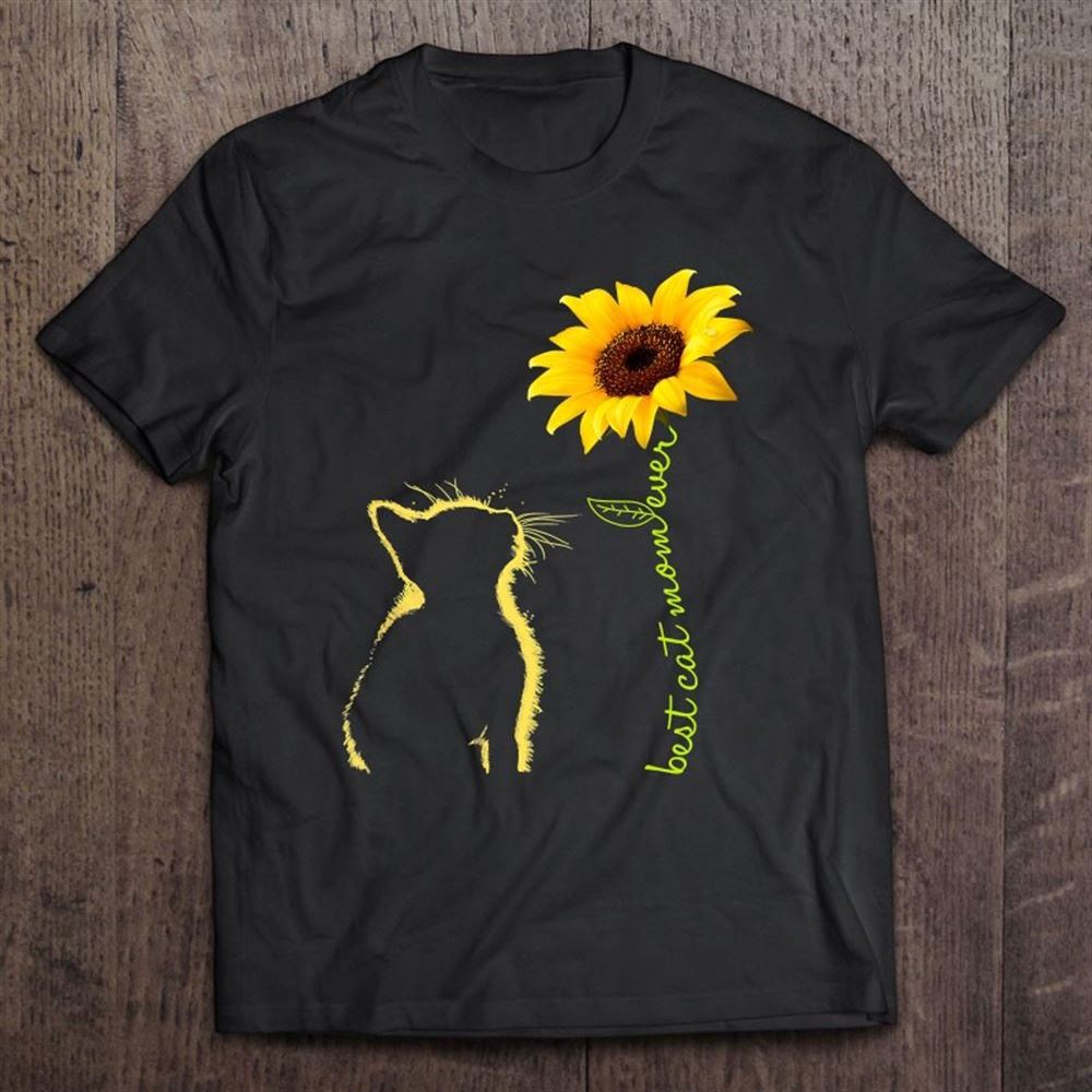 Best Cat Mom Ever Sunflower Mother's Day Gifts For Cat Lover T Shirt, Mother's Day Shirt, Gift For Mom, Shirt For Mom