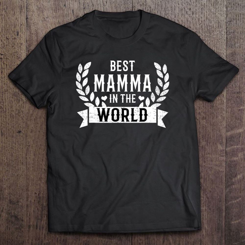 Best Mamma In The World Italian Mother T Shirt, Mother's Day Shirt, Gift For Mom, Shirt For Mom