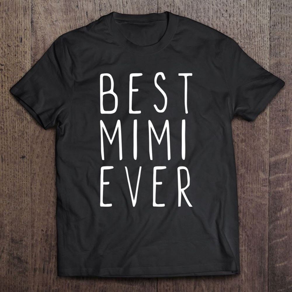 Best Mimi Ever Cool Gift Mother's Day T Shirt, Mother's Day Shirt, Gift For Mom, Shirt For Mom