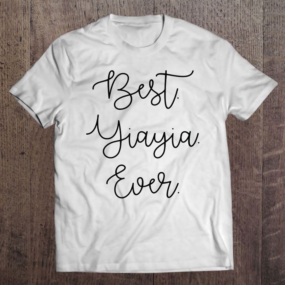 Best Yiayia Ever Grandma Grandmother Mother's Day Gift T Shirt, Mother's Day Shirt, Gift For Mom, Shirt For Mom