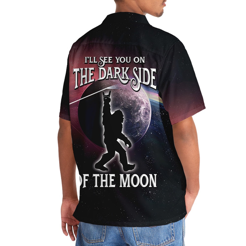 Bigfoot Will See You In The Dark Side Of The Moon Hawaiian Shirt, Funny Hawaiian Shirt, Cool Hawaiian Shirts, Best Hawaiian Shirts