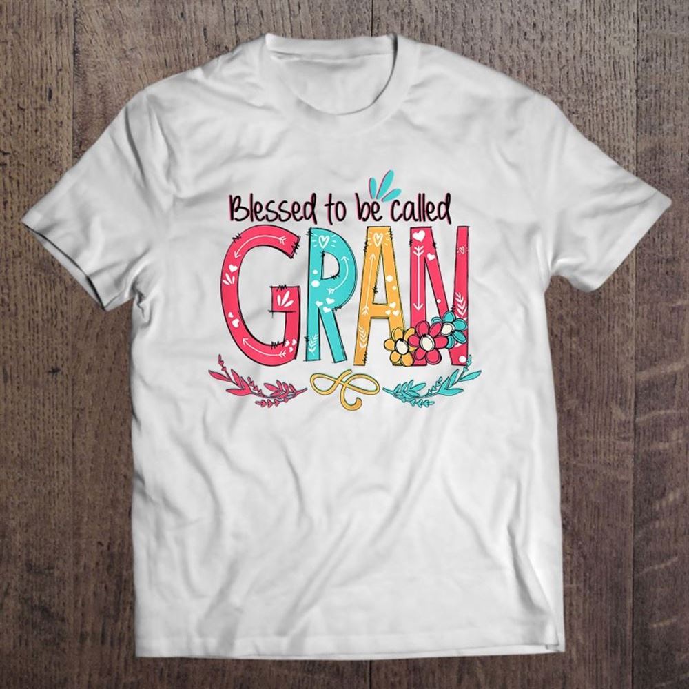 Blessed To Be Called Gran Colorful Mother's Day Gift T Shirt, Mother's Day Shirt, Gift For Mom, Shirt For Mom