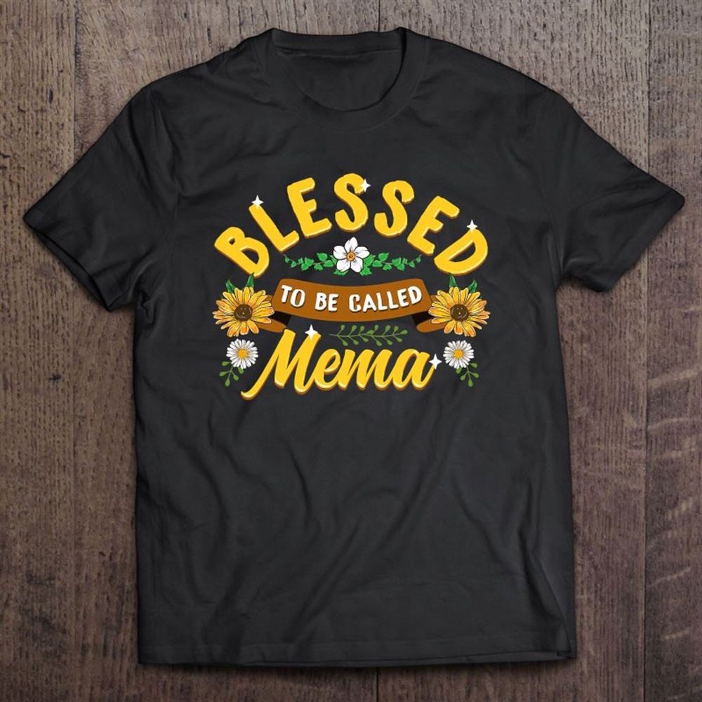 Blessed To Be Called Mema Cute Sunflower Mothers Day Gifts T Shirt, Mother's Day Shirt, Gift For Mom, Shirt For Mom