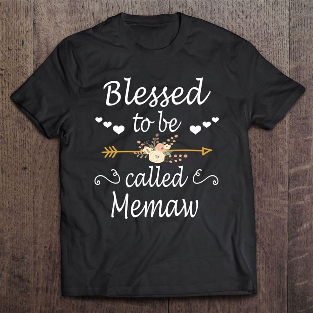Blessed To Be Called Memaw Shirt Mother's Day Gifts T Shirt, Mother's Day Shirt, Gift For Mom, Shirt For Mom