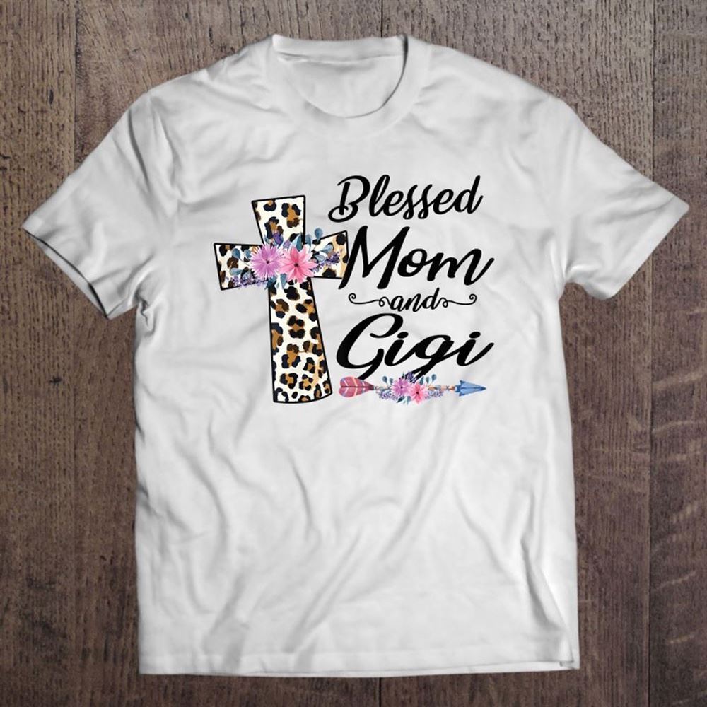 Blessed To Be Called Mom And Gigi Floral Mother's Day T Shirt, Mother's Day Shirt, Gift For Mom, Shirt For Mom