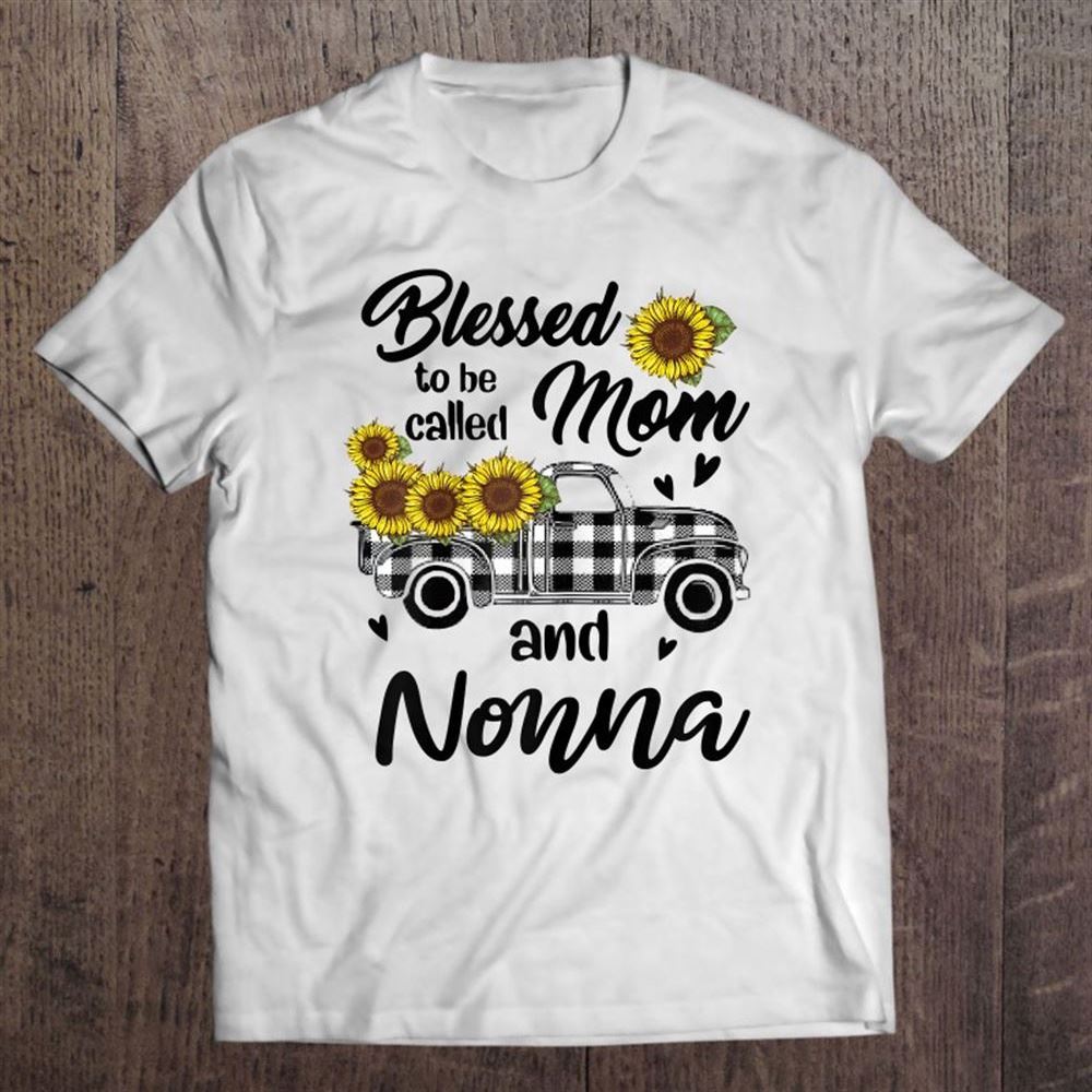 Blessed To Be Called Mom And Nonna Funny Mother Day's T Shirt, Mother's Day Shirt, Gift For Mom, Shirt For Mom