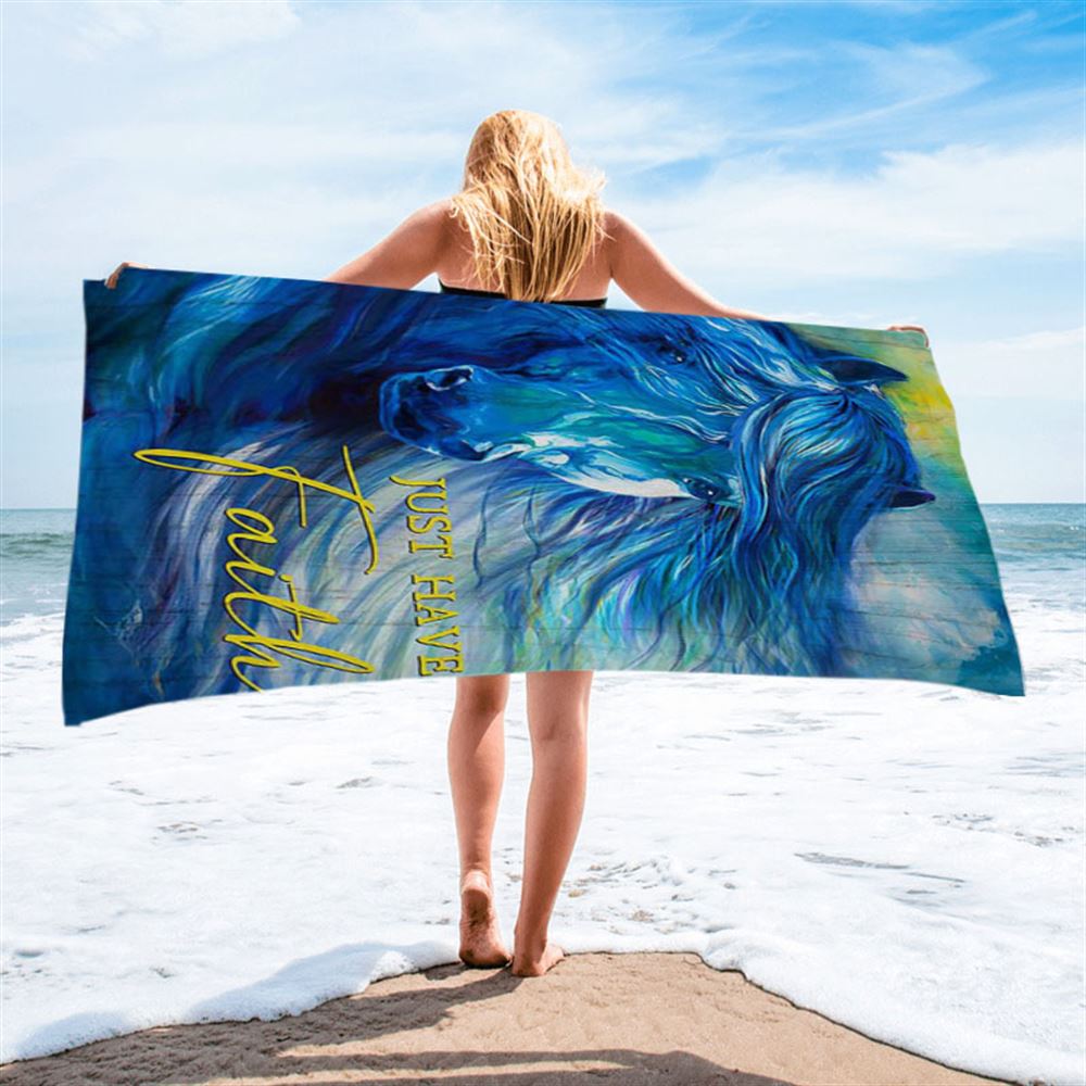 Blue Horse Just Have Faith Beach Towel - Bible Verse Beach Towel - Inspirational Art - Christian Beach Towel