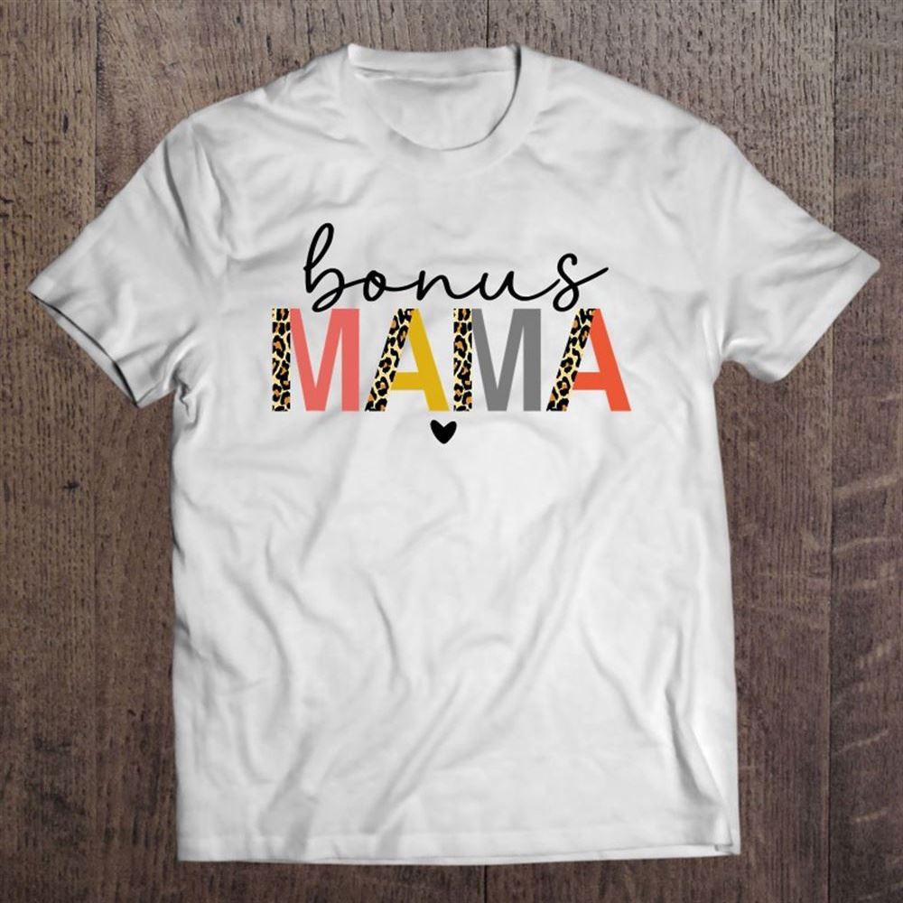 Bonus Mama Bonus Mom Stepmom Step Mama Mother's Day Present T Shirt, Mother's Day Shirt, Gift For Mom, Shirt For Mom