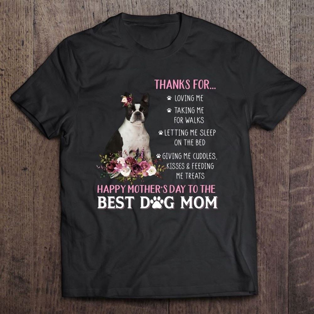 Boston Terrier Mom Gift Happy Mother's Day To The Best Dog Mom Flowers Unisex T Shirt, Mother's Day Shirt, Gift For Mom, Shirt For Mom