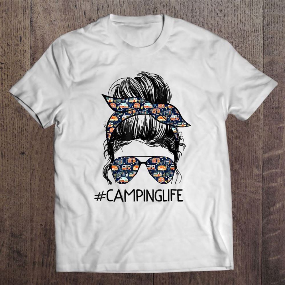 Camping Life Messy Bun Hair Mother's Day Camping Lovers T Shirt, Mother's Day Shirt, Gift For Mom, Shirt For Mom