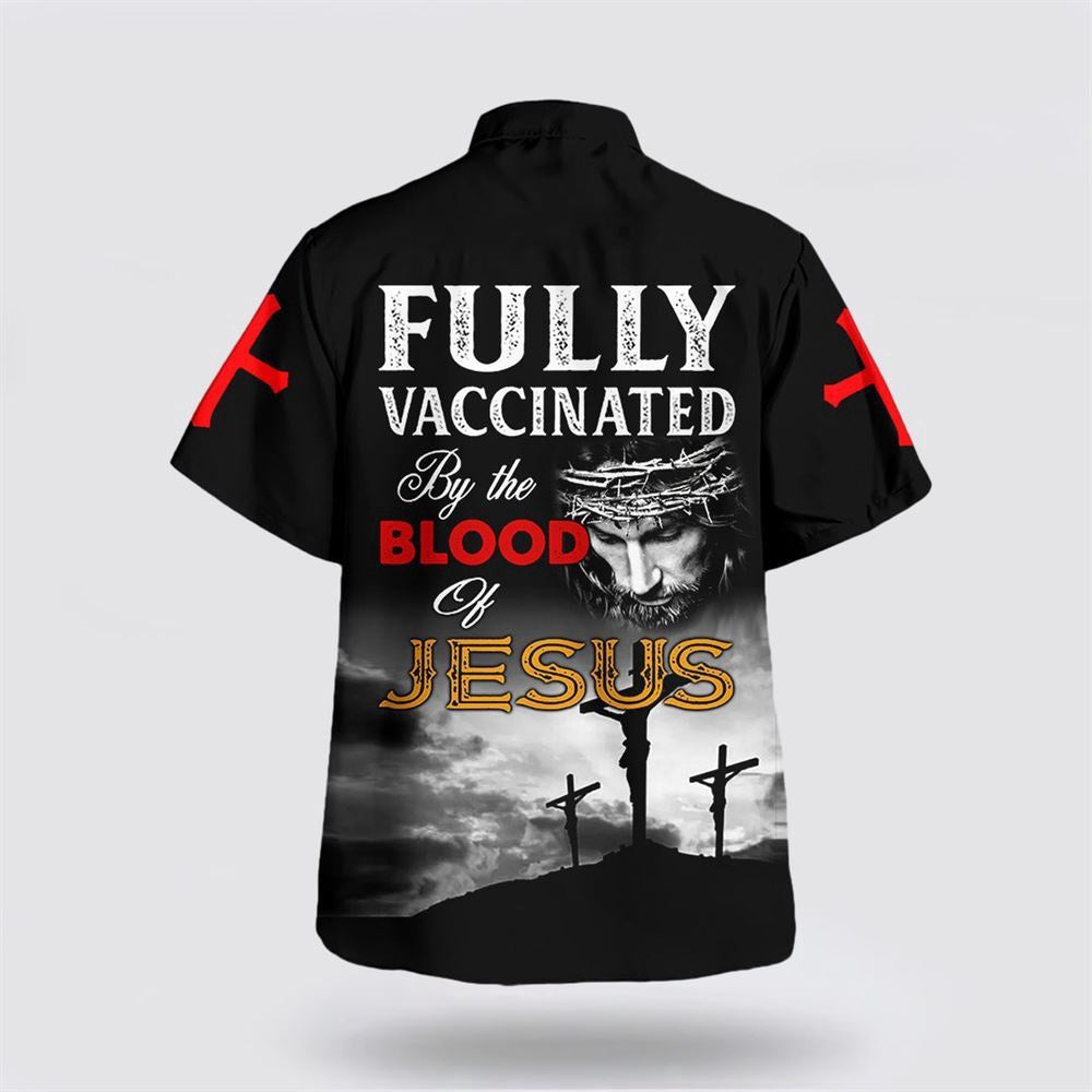 Christian Hawaiian Shirt, Fully Vaccinated By The Blood Of Jesus Hawaiian Shirt, Christian Aloha Shirt
