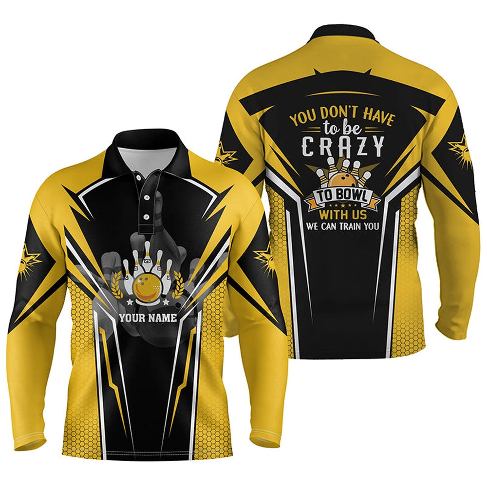 Custom Bowling Polo Shirts, Funny Bowling Team Polo Shirts Custom You Don'T Have To Be Crazy To Bowl, We Can Train You Yellow