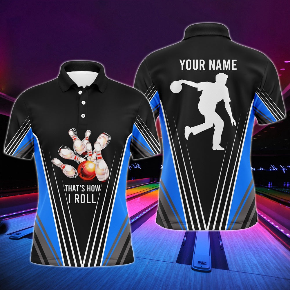 Custom Bowling Polo Shirts, Personalized Men Polo Bowling Shirt That'S How I Roll Blue Bowling Track Short Sleeve Men Bowlers