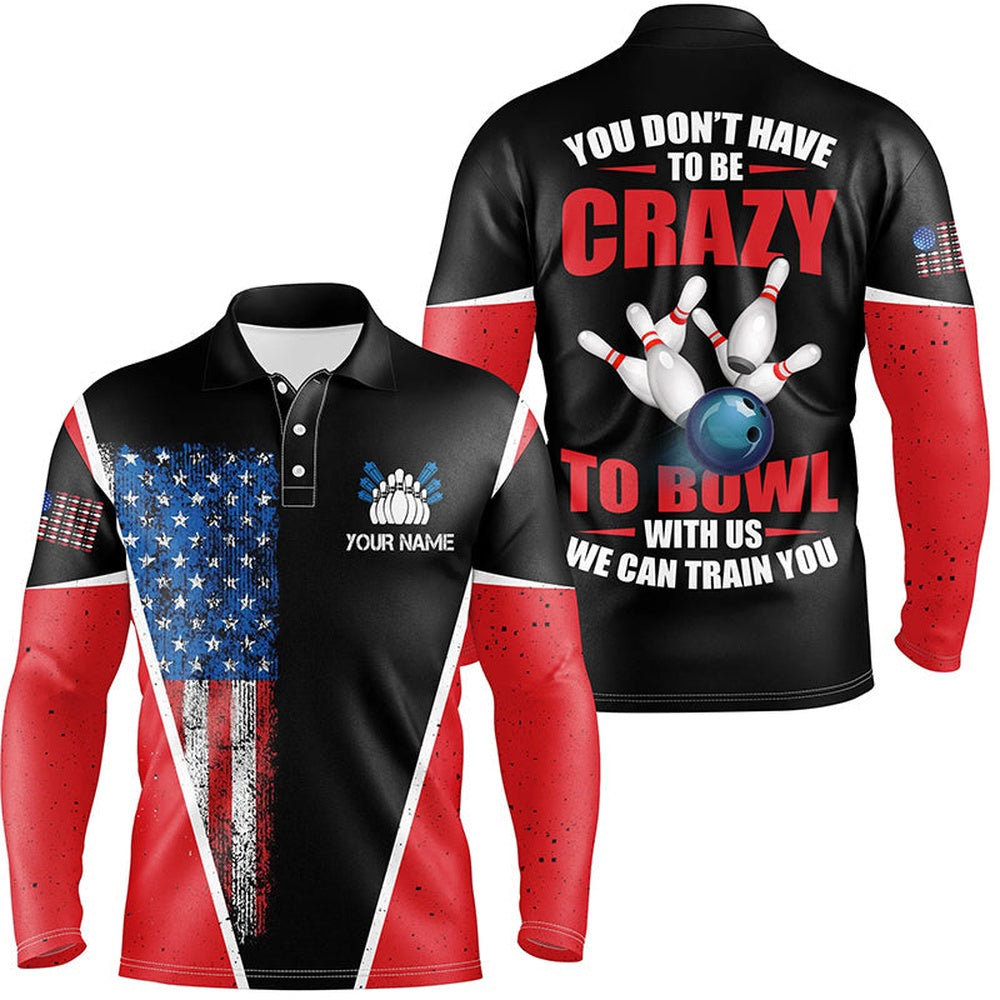 Custom Bowling Polo Shirts, Retro American Flag Custom Men Bowling Polo Shirt You Don'T Have To Be Crazy To Bowl We Train You