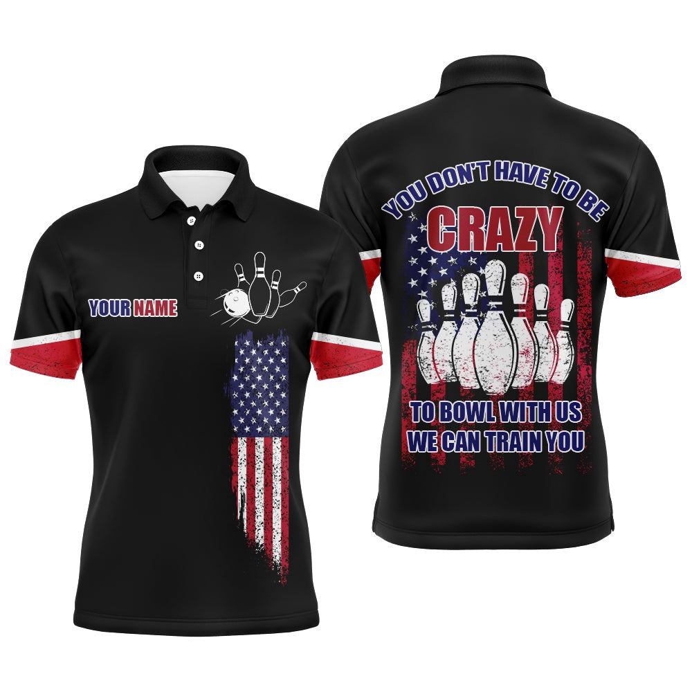 Custom Bowling Polo Shirts, You Don'T Have To Be Crazy To Bowl With Us Bowling Jersey Men Us Flag Custom Bowling Polo Shirt