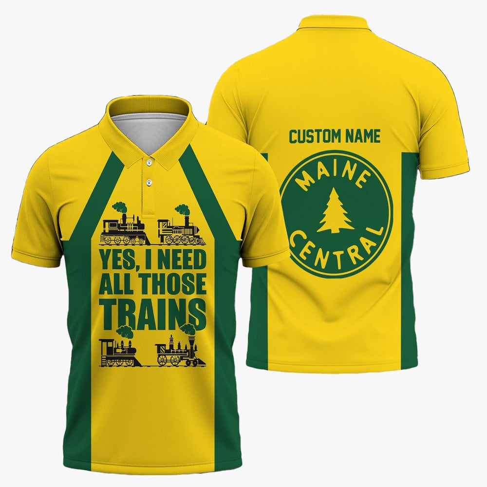 Custom Name Maine Central Railroad Polo Shirt, Yes I Need All Those Train Printed Shirt