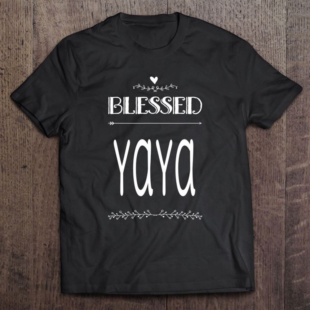 Cute Gift For Grandma Grandmother Blessed Yaya T Shirt, Mother's Day Shirt, Shirt For Mom, Mom Shirt