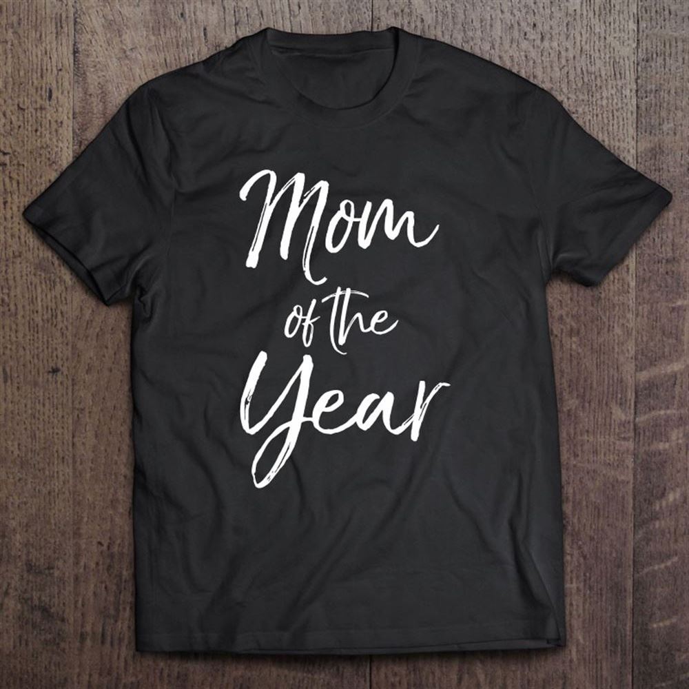 Cute Mother's Day Gift For Mom From Kids Mom Of The Year T Shirt, Mother's Day Shirt, Shirt For Mom, Mom Shirt