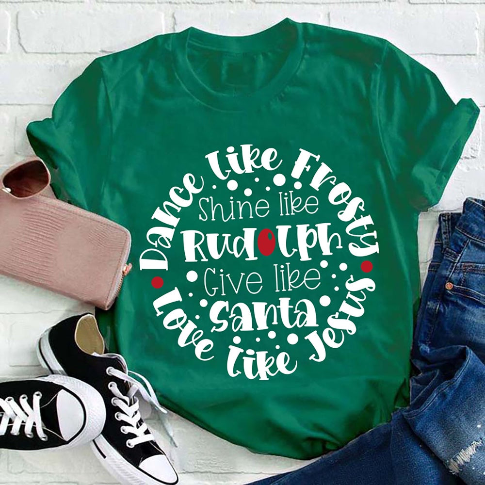 Dance Like Frosty Love Like Jesus T Shirt, Merry T Shirt, Unisex Christmas Shirts