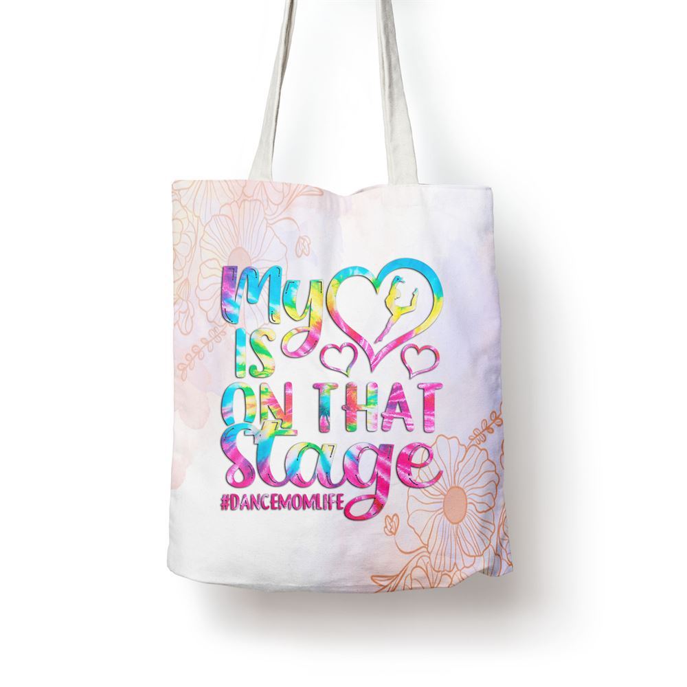 Dance Mom My Heart Is On That Stage Cheer Mothers Day Tote Bag, Women Tote Bag, Canvas Tote Bag, Printed Tote Bag