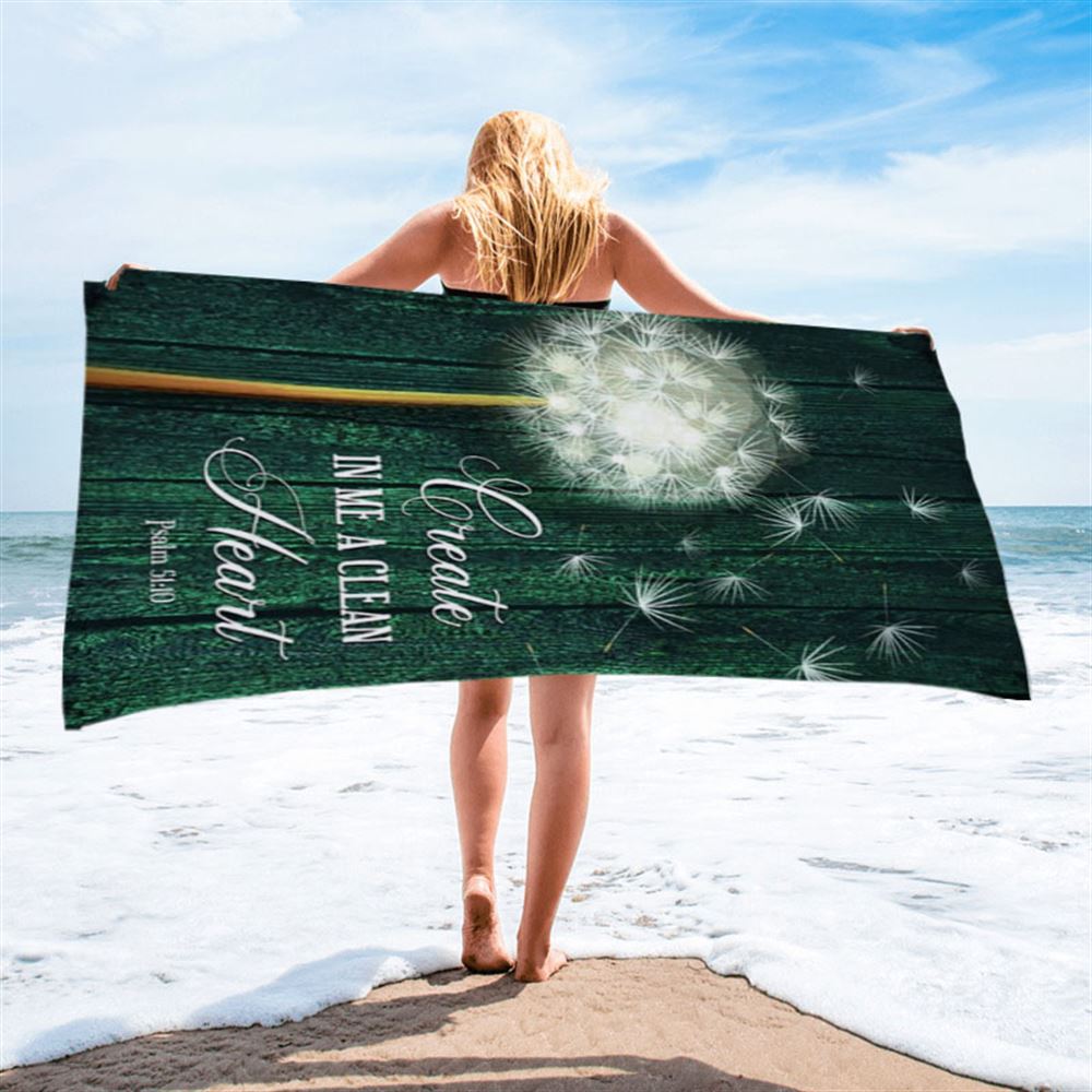 Dandelion Create In Me A Clean Heart Beach Towel - Christian Beach Towel - Religious Beach Towel
