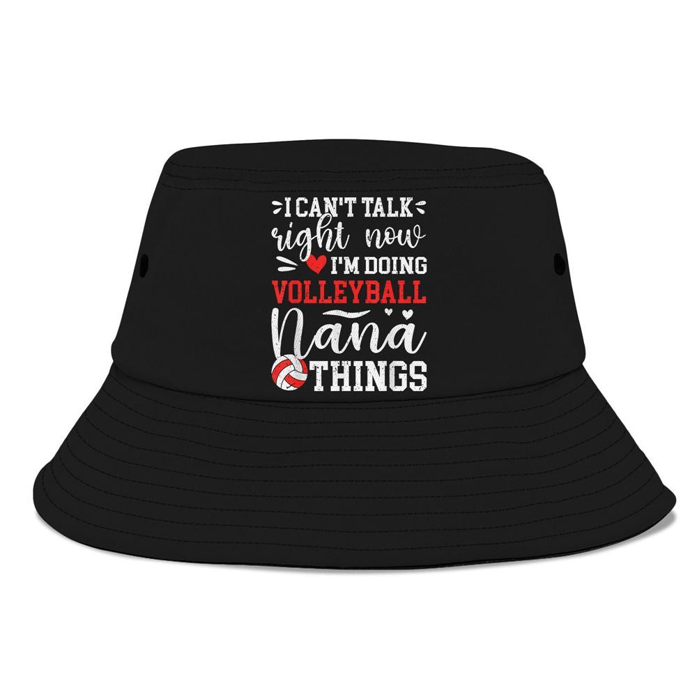 Doing Volleyball Nana Things Nana Of A Volleyball Player Bucket Hat, Mother's Day Bucker Hat, Mother's Day Gift, Women's Sun Hats