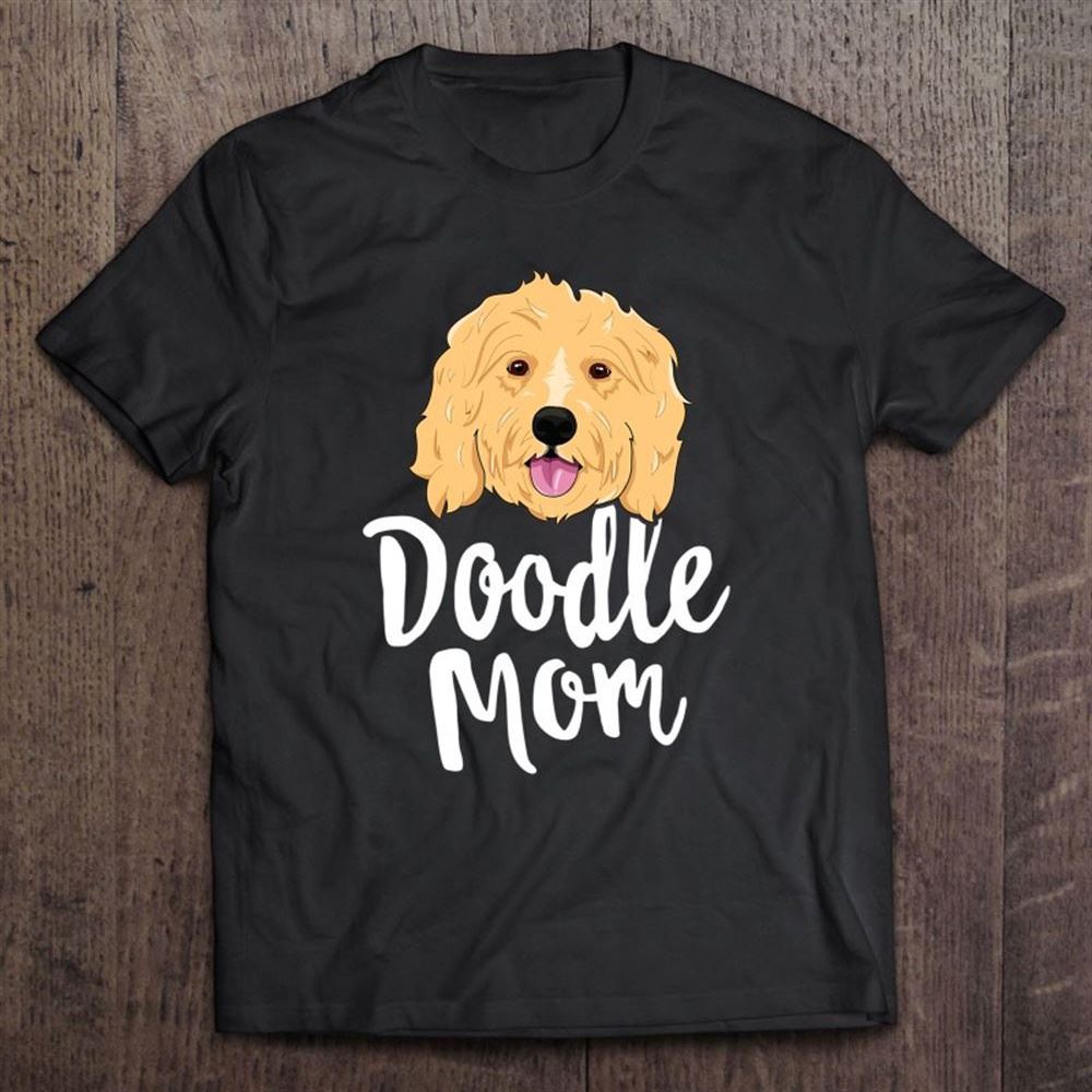 Doodle Mom Women Goldendoodle Dog Puppy Mother T Shirt, Mother's Day Shirt, Shirt For Mom, Mom Shirt