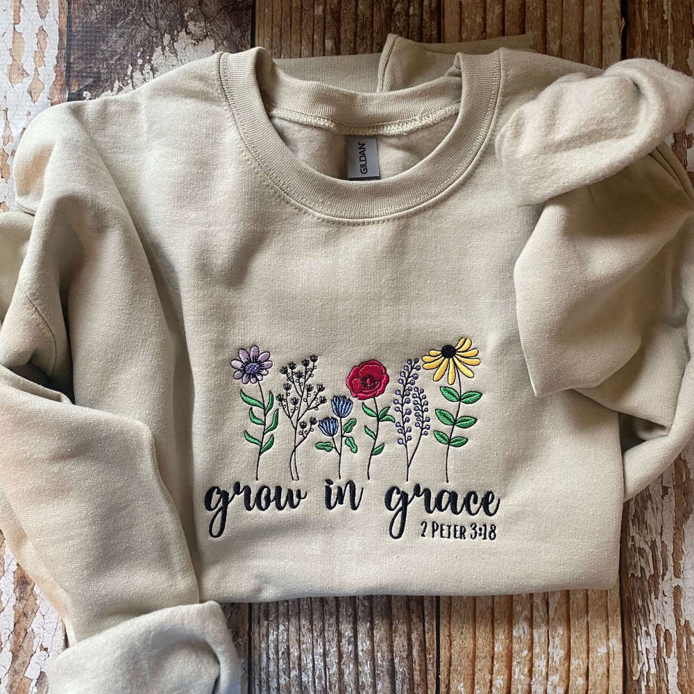Eembroidered Custom Sweatshirts, Embroidered Grow In Grace Sweatshirt, Best Gift For Christmas 2024, Christmas Gift