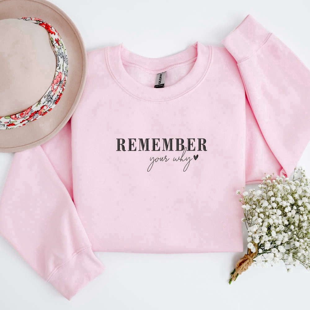 Eembroidered Custom Sweatshirts, Embroidered Remember Your Why Sweatshirt, Positive Sweatshirt For Family, Christmas Gift