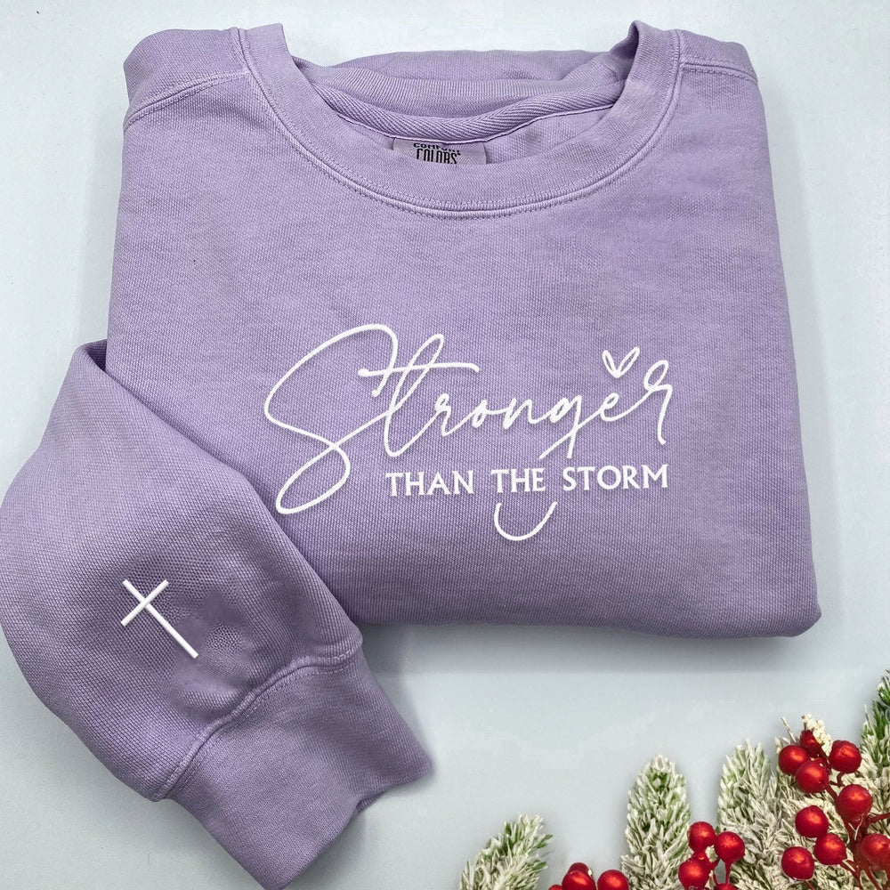 Eembroidered Custom Sweatshirts, Embroidered Stronger Than The Storm Sweatshirt, Christmas Gift