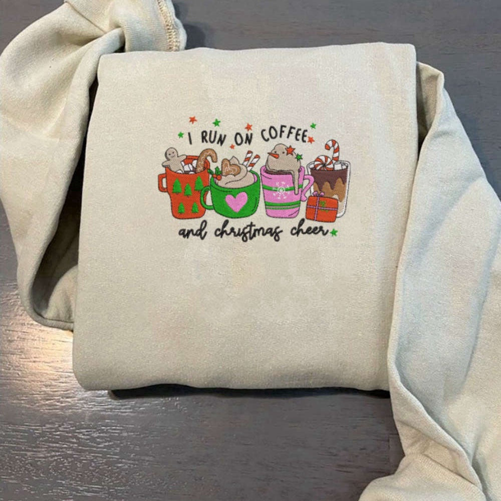 Eembroidered Custom Sweatshirts, I Run On Coffee And Christmas Cheer Embroidered Sweatshirt, For Men And Women, Christmas Gift