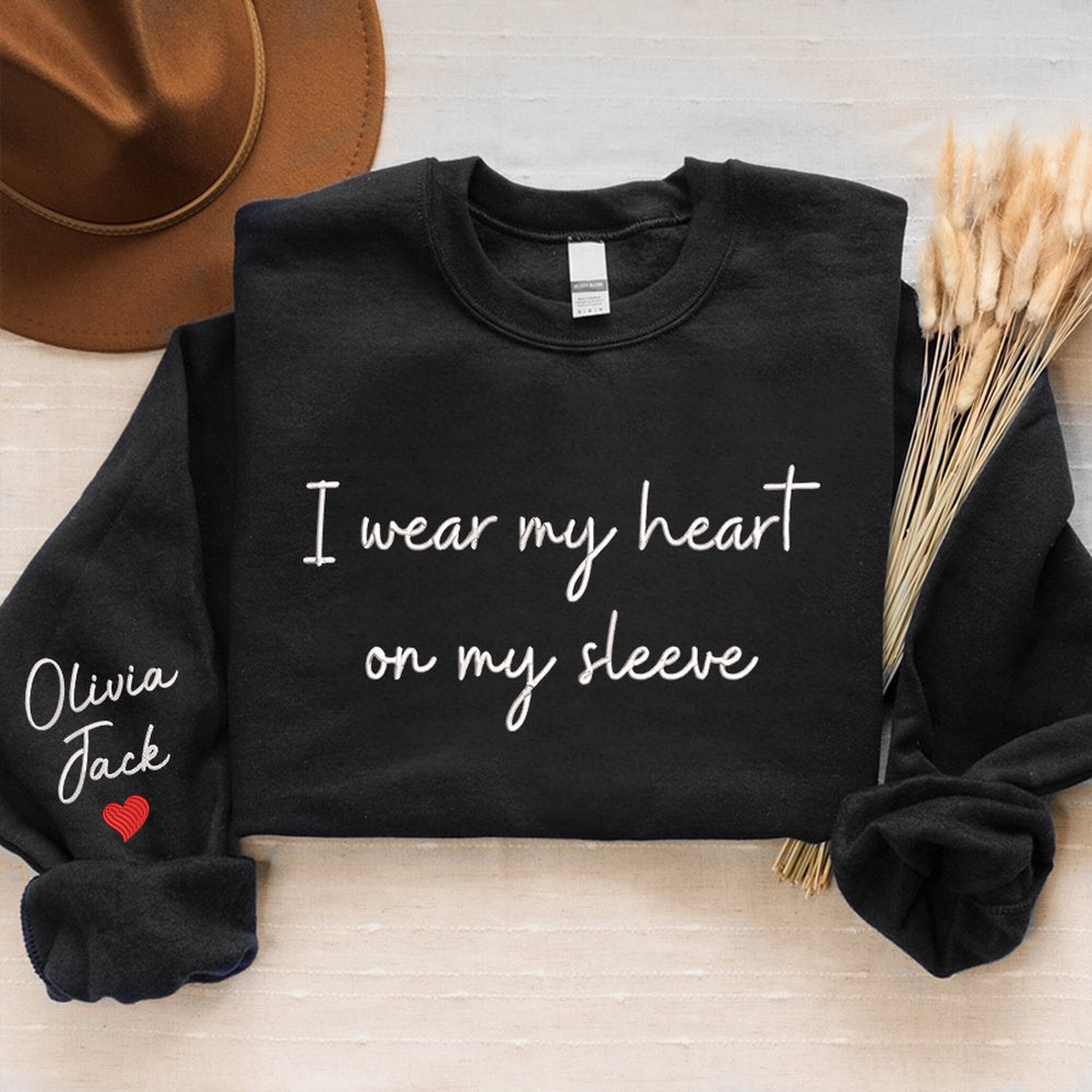 Embroidered Sweatshirt, Embroidered Custom I Wear My Heart On My Sleeve Sweatshirt