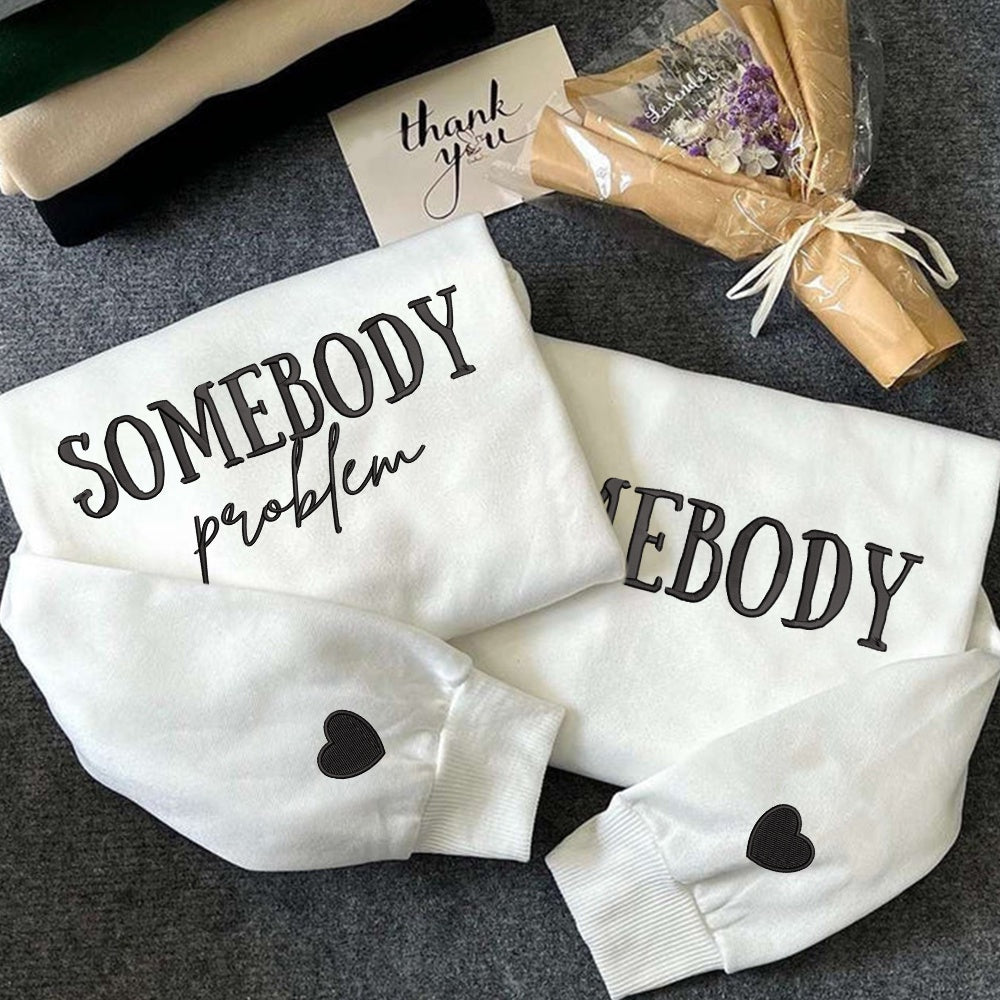 Embroidered Sweatshirt, Embroidered Somebody'S Problem Couples Matching Sweatshirt
