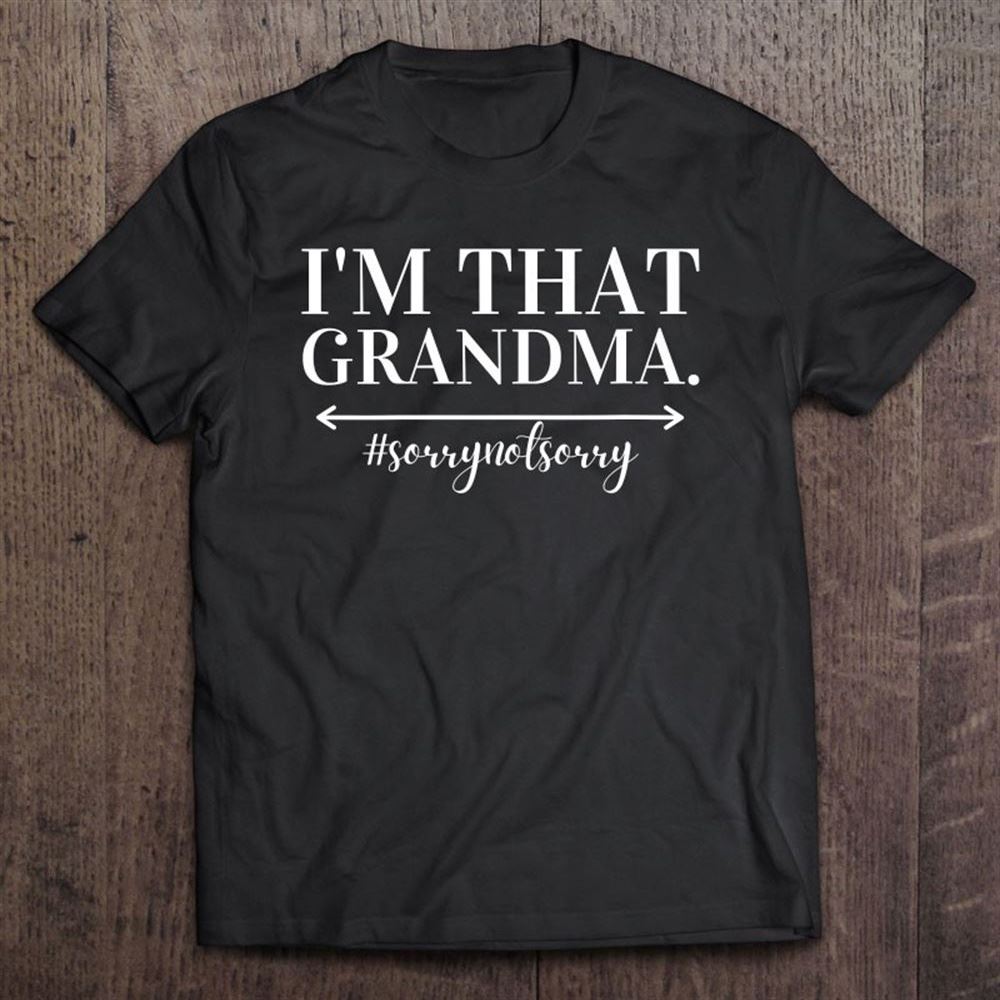 Funny I'm That Grandma Cute Grandmother Gift T Shirt, Mother's Day Shirt, Shirt For Mom, Mom Shirt