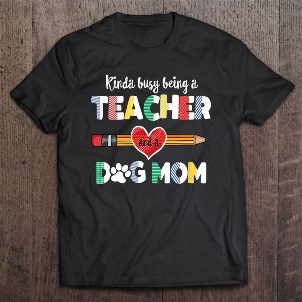 Funny Mother's Day For Teacher Dog Lover, Dog Mom Teacher T Shirt, Mother's Day Shirt, Shirt For Mom, Mom Shirt