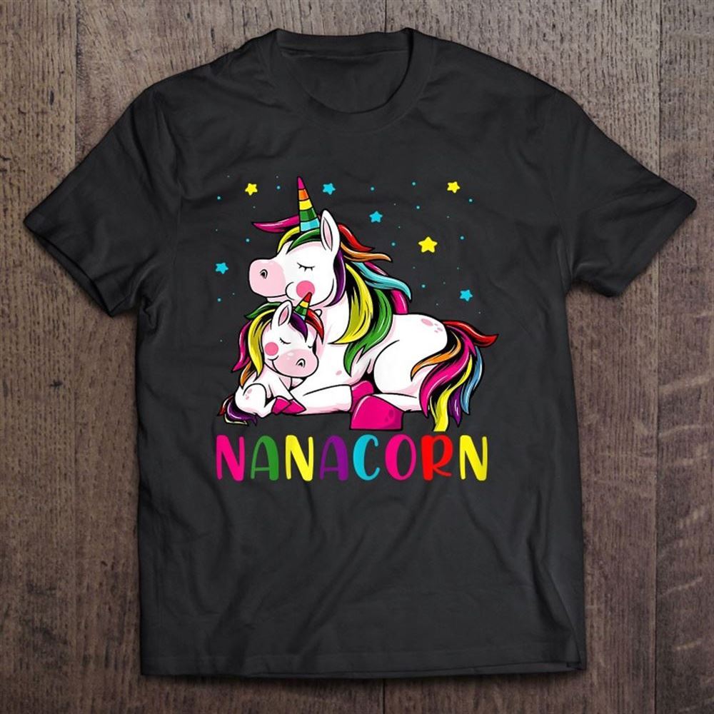 Funny Nanacorn Unicorn Costume Nana Mom Mother's Day T Shirt, Mother's Day Shirt, Shirt For Mom, Mom Shirt