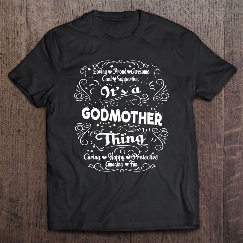 Godmother Thing Loving Awesome Proud Mother's Day Gift T Shirt, Mother's Day Shirt, Shirt For Mom, Mom Shirt