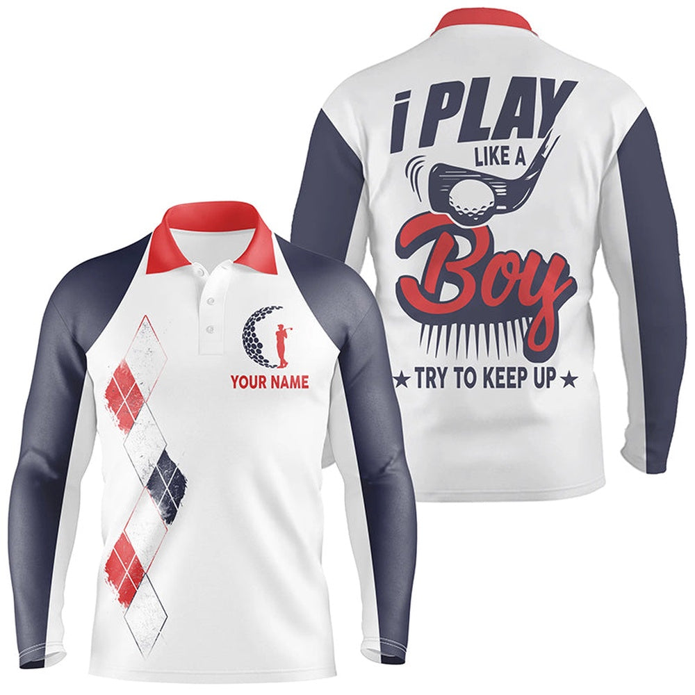 Golf Polo shirts, I Play Like A Boy Golf Polo Shirts Personalized Argyle Golf Shirts For Men
