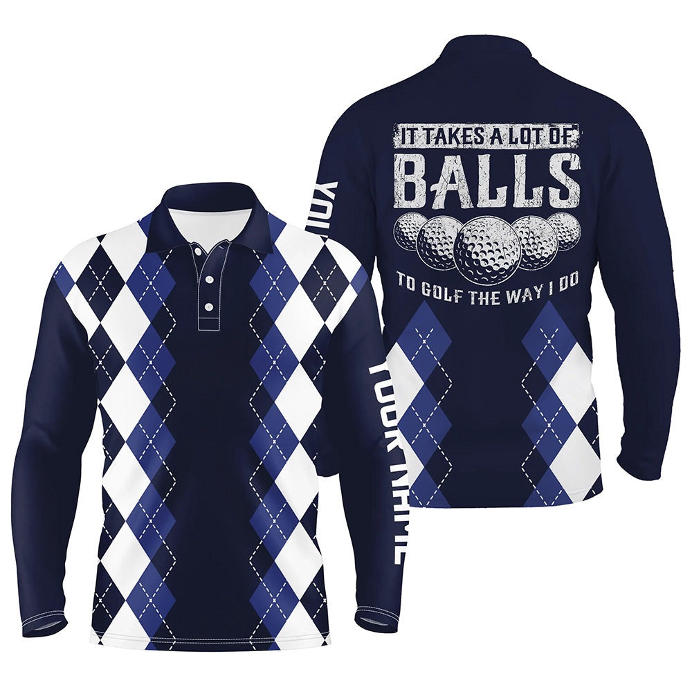 Golf Polo shirts, Men Golf Polo Shirts Custom It Takes A Lot Of Balls To Golf The Way I Do Argyle Pattern Navy