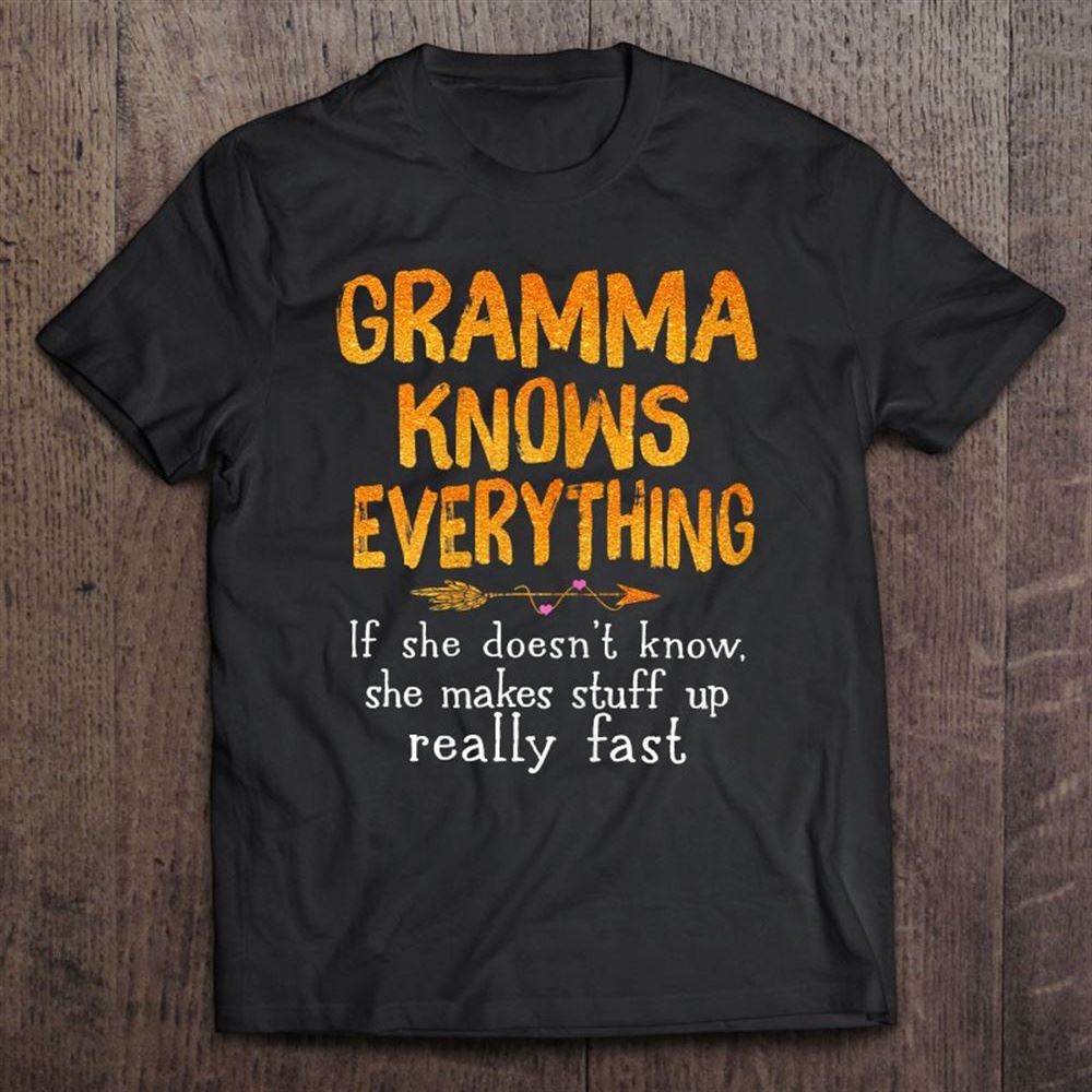 Gramma Knows Everything If She Doesn't Know - Mothers Day T Shirt, Mother's Day Shirt, Shirt For Mom, Mom Shirt
