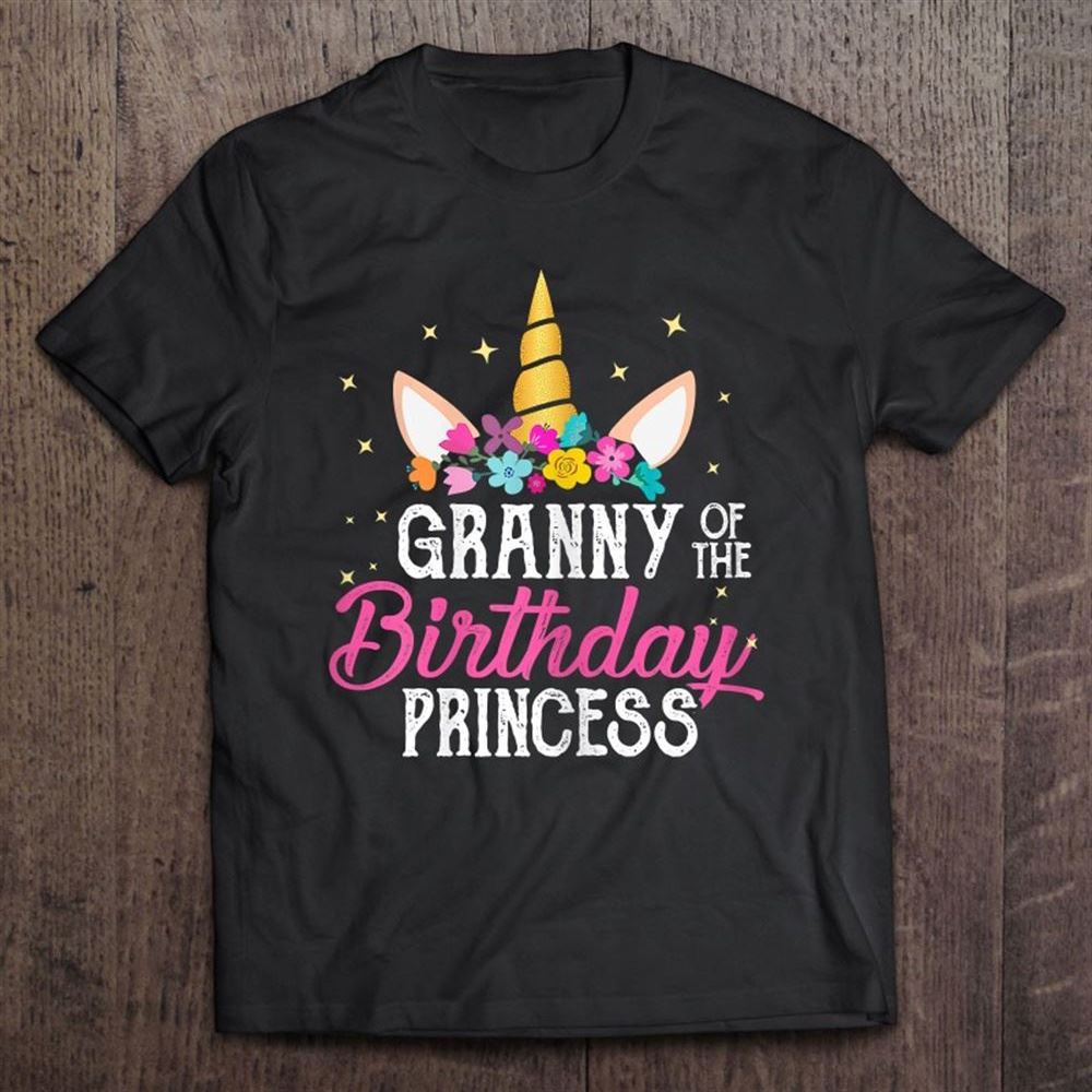 Granny Of The Birthday Princess Mother Girl Unicorn Bday T Shirt, Mother's Day Shirt, Shirt For Mom, Mom Shirt