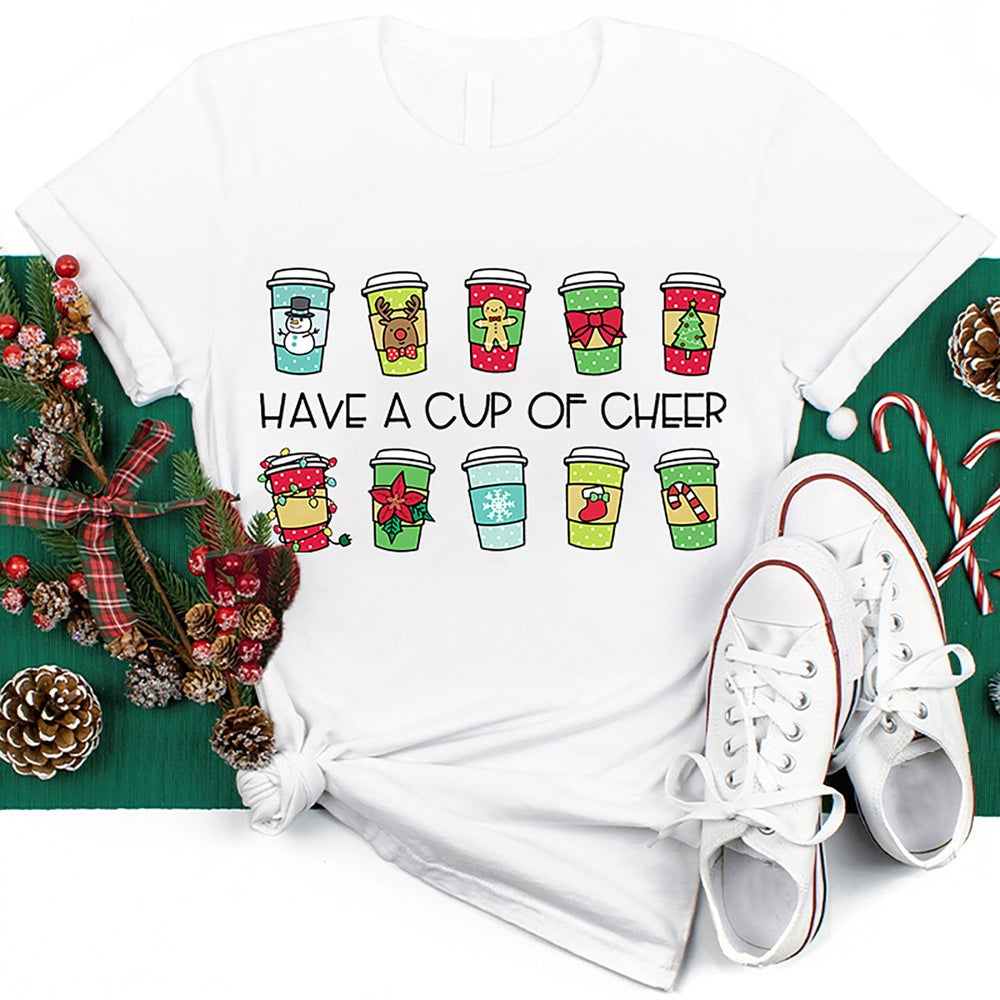Have A Cup Of Cheer T Shirt, Merry T Shirt, Unisex Christmas Shirts